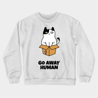 Go Away Human Crewneck Sweatshirt